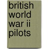 British World War Ii Pilots door Onbekend