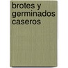 Brotes y Germinados Caseros by Soleil