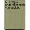 50 vrolijke ondernemingen van Duckies