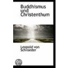Buddhismus Und Christenthum door Leopold von Schroeder