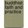 Buddhist Faith And Practice by Lisa Magloff