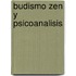 Budismo Zen y Psicoanalisis