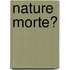 Nature morte?