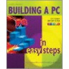 Building A Pc In Easy Steps door Stuart Yarnold