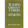 Building Christian Families by Mitch Finley