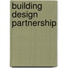 Building Design Partnership door Antique Collectors' Club