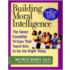 Building Moral Intelligence