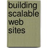 Building Scalable Web Sites door Cal Henderson