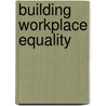 Building Workplace Equality by Nelarine Cornelius