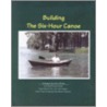 Building the Six-Hour Canoe door William Bartoo