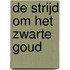 De strijd om het zwarte goud