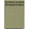 Bumpus Jumpus Dinosaurumpus by Tony Mitton