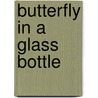 Butterfly In A Glass Bottle by Thomas Green