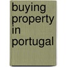 Buying Property in Portugal door Gabrielle Collison