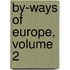 By-Ways Of Europe, Volume 2