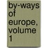 By-Ways of Europe, Volume 1
