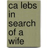 Ca Lebs In Search Of A Wife by Hannah More
