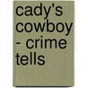 Cady's Cowboy - Crime Tells door Jory Strong