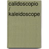 Calidoscopio / Kaleidoscope door Danielle Steele