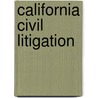 California Civil Litigation door Susan Burnett Luten