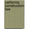 California Construction Law door Kenneth C. Gibbs