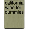 California Wine for Dummies by Mary Ewing-Mulligan
