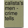 Calista's Men - Crime Tells door Jory Strong