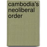 Cambodia's Neoliberal Order door Simon Springer