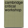 Cambridge Critical Workshop door Lynn Wood