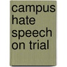 Campus Hate Speech On Trial door Timothy C. Shiell
