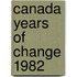 Canada Years Of Change 1982