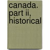 Canada. Part Ii, Historical by Sir Charles Prestwood Lucas