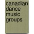 Canadian Dance Music Groups