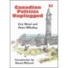 Canadian Politics Unplugged door Peter Whalley