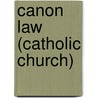 Canon Law (Catholic Church) by John McBrewster