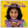 Caring for Your Hermit Crab by Adele Richardson