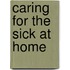 Caring for the Sick at Home