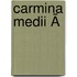 Carmina Medii Ã