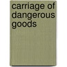 Carriage Of Dangerous Goods door Great Britain: Department For Transport