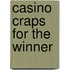 Casino Craps For The Winner