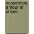 Casseroles, amour et crises