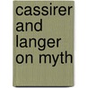 Cassirer and Langer on Myth by William Schultz