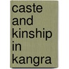 Caste and Kinship in Kangra door Jonathan P. Parry