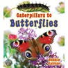 Caterpillars to Butterflies door Bobbie Kalman