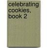 Celebrating Cookies, Book 2 by Leisure Arts