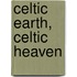 Celtic Earth, Celtic Heaven