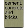 Cement, Concrete And Bricks door Alfred Broadhead Searle