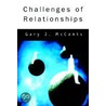 Challenges Of Relationships door Gary J. McCanats