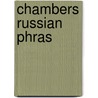 Chambers Russian Phras door William Chambers