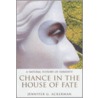 Chance In The House Of Fate by Jennifer G. Ackerman